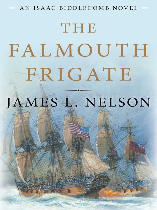 Title details for Falmouth Frigate by James L. Nelson - Available
